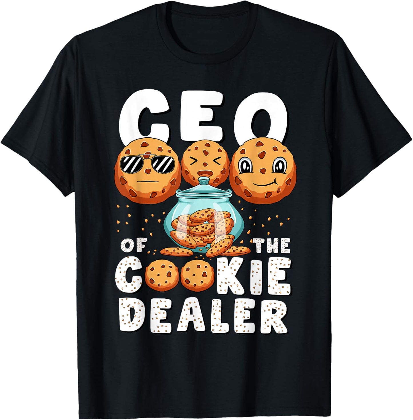 CEO Of The Cookie Dealer Selling Cookies Women Men Kids T-Shirt - T-Shirt | Black