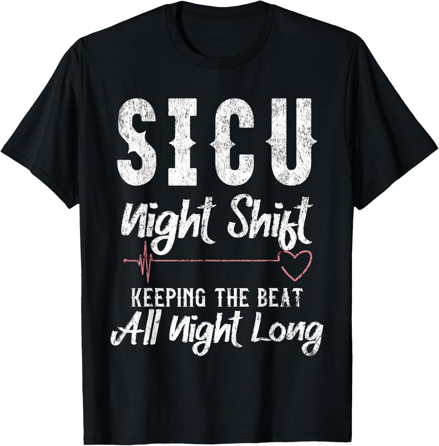SICU Night Shift Nurse T-Shirt - T-Shirt | Black