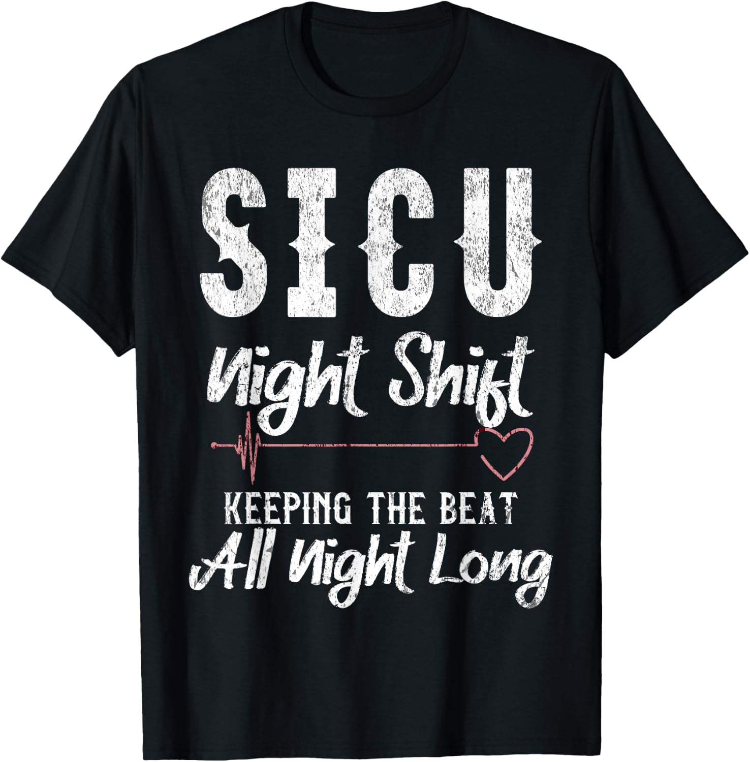 SICU Night Shift Nurse T-Shirt - T-Shirt | Black
