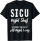 SICU Night Shift Nurse T-Shirt - T-Shirt | Black