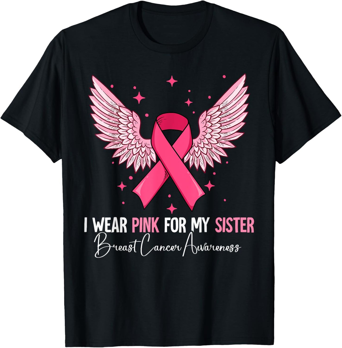 I Wear Pink For My Sister Breast Cancer Awareness T-Shirt - T-Shirt | Black