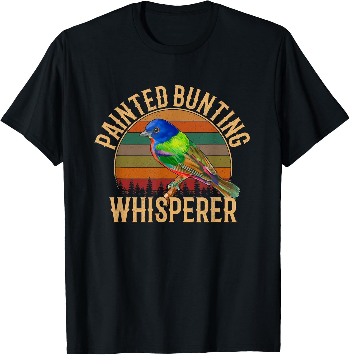 Painted Bunting whisperer, Bird Lover T-Shirt - T-Shirt | Black