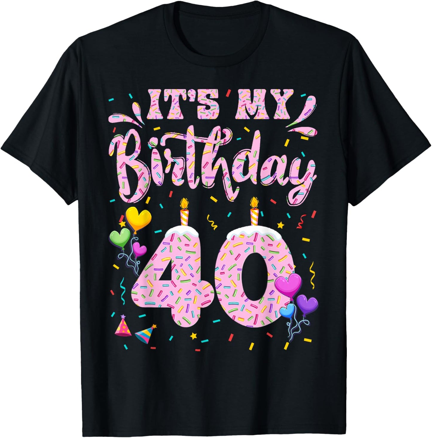 It's My 40th Birthday Girl Doughnut Happy 40 Years Old Lady T-Shirt - T-Shirt | Black