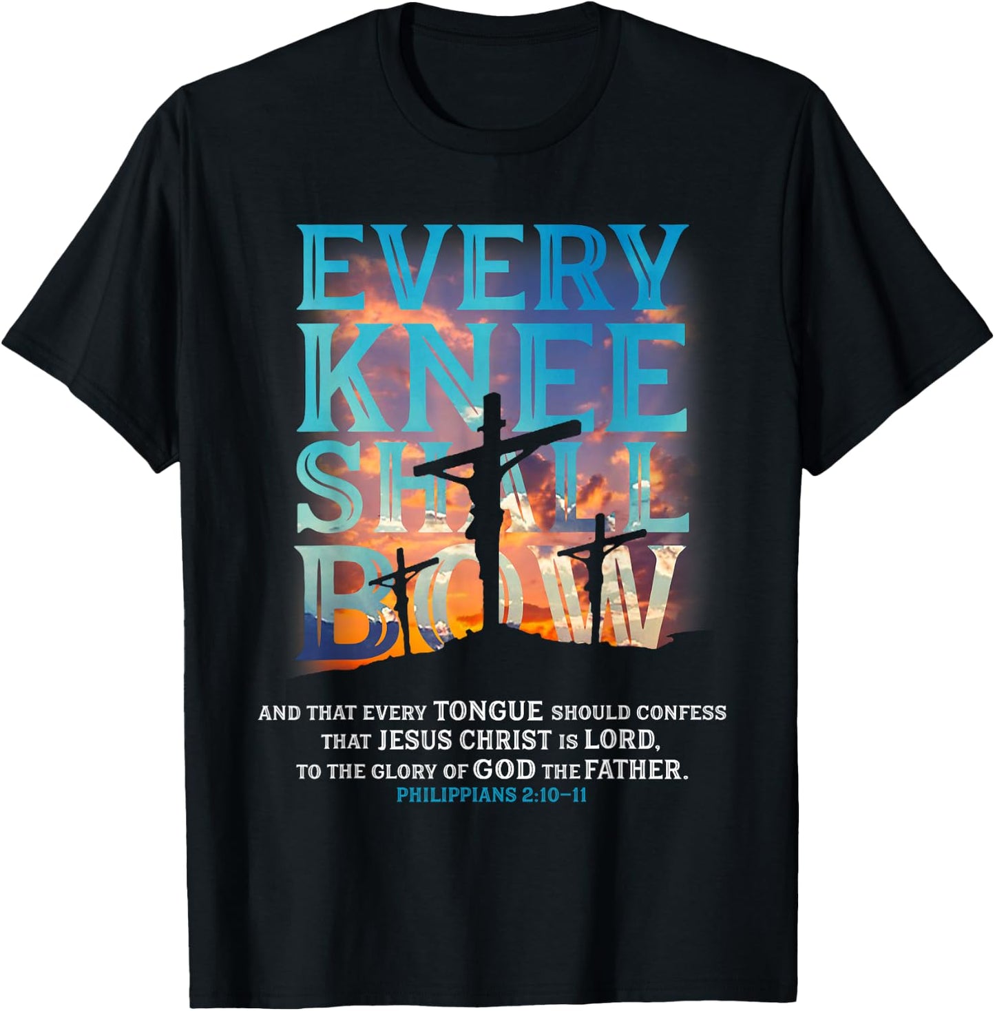 Every Knee Shall Bow And That Every Tongue Should Confess T-Shirt - T-Shirt | Black