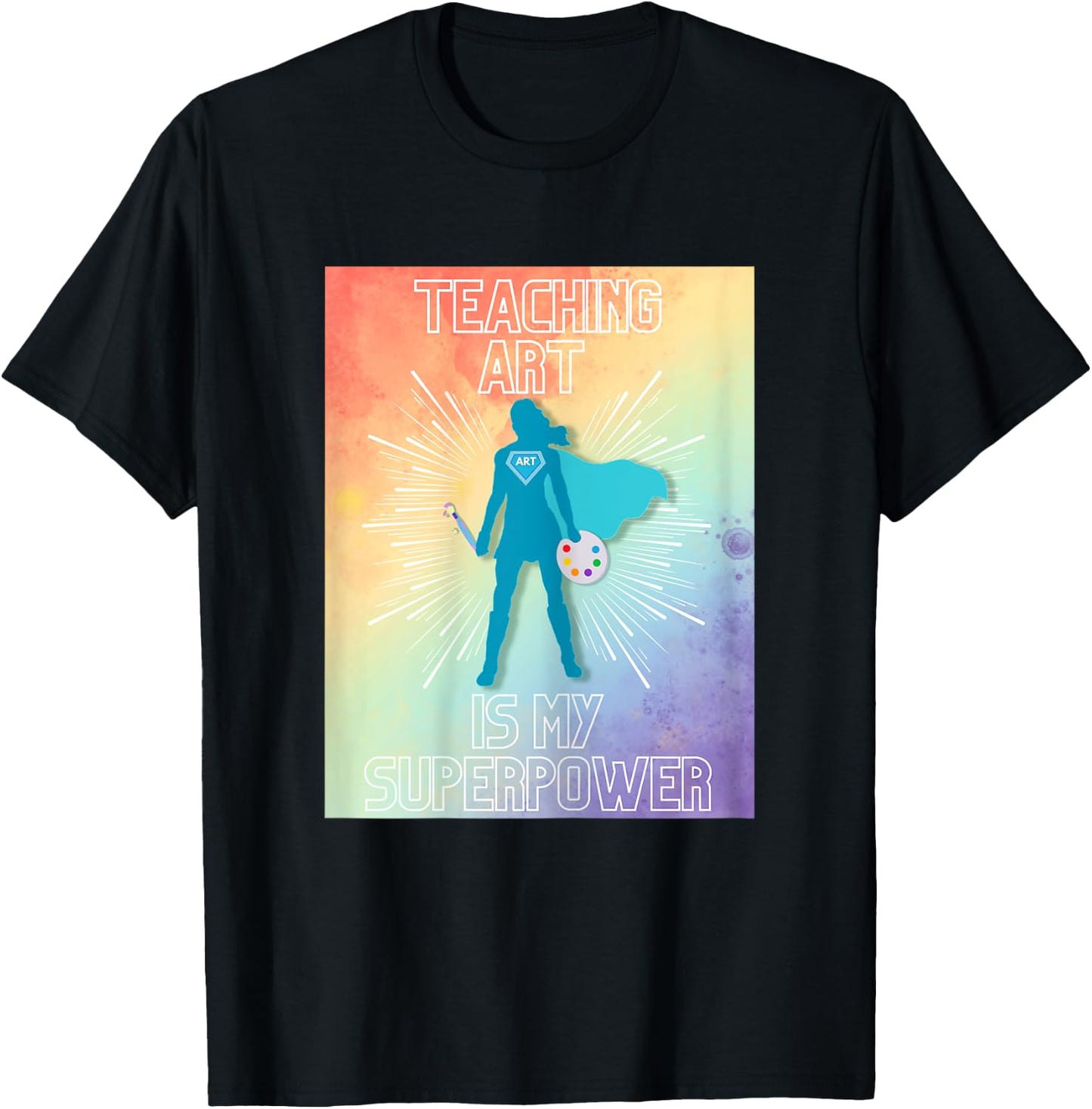 Teaching Art is My Superpower T-Shirt - T-Shirt | Black