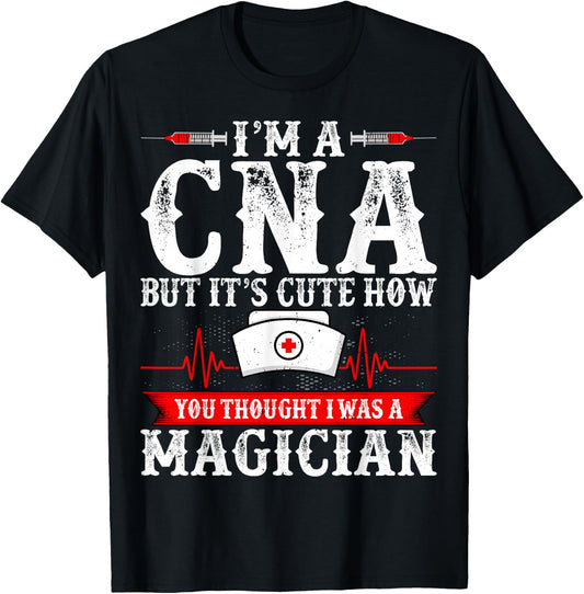 I'm a CNA but It's Cute How You Thought - Funny CNA Nurse T-Shirt - T-Shirt | Black