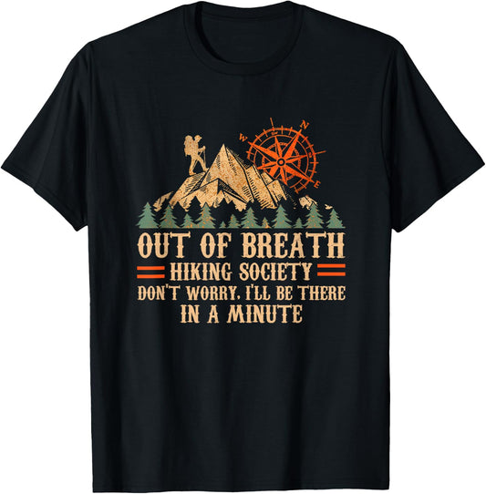 Out of Breath Hiking Society Don't Worry I'll Be There In A T-Shirt - T-Shirt | Black