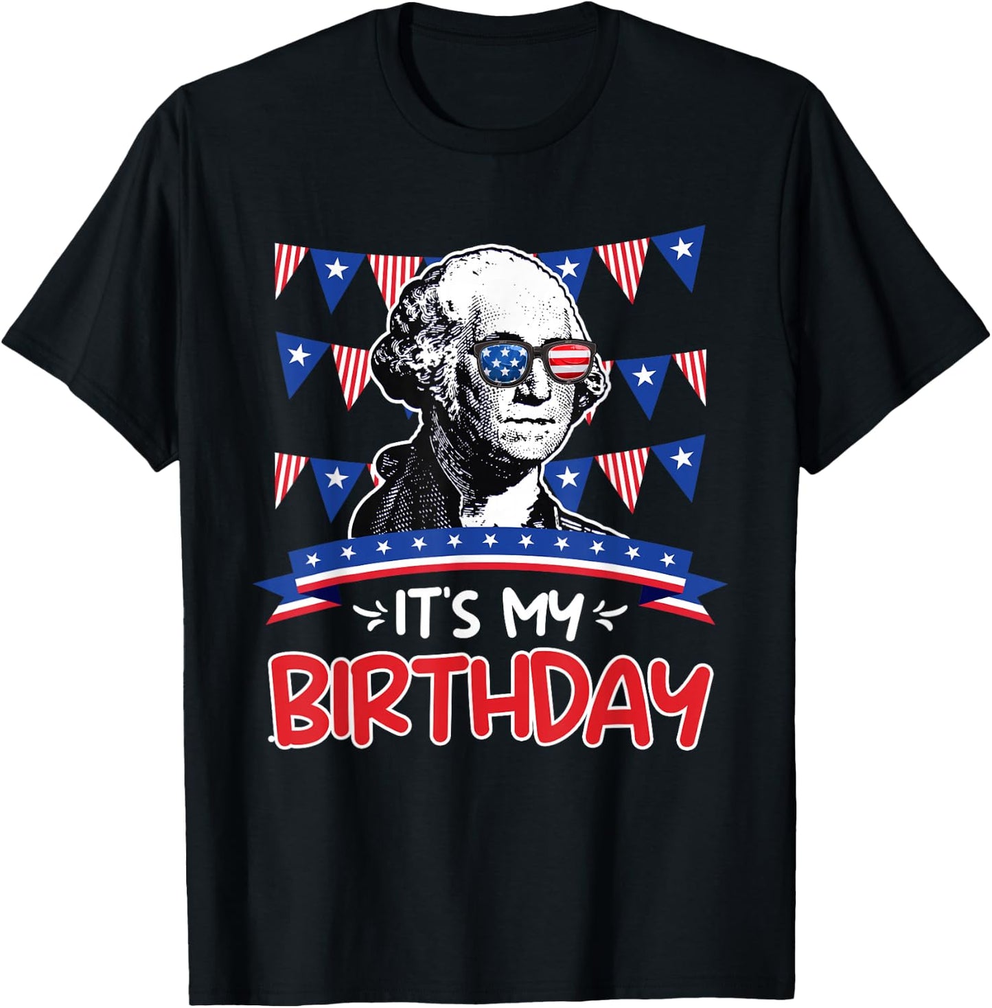 Its my Birthday Independence Day George Washington Party Men T-Shirt - T-Shirt | Black