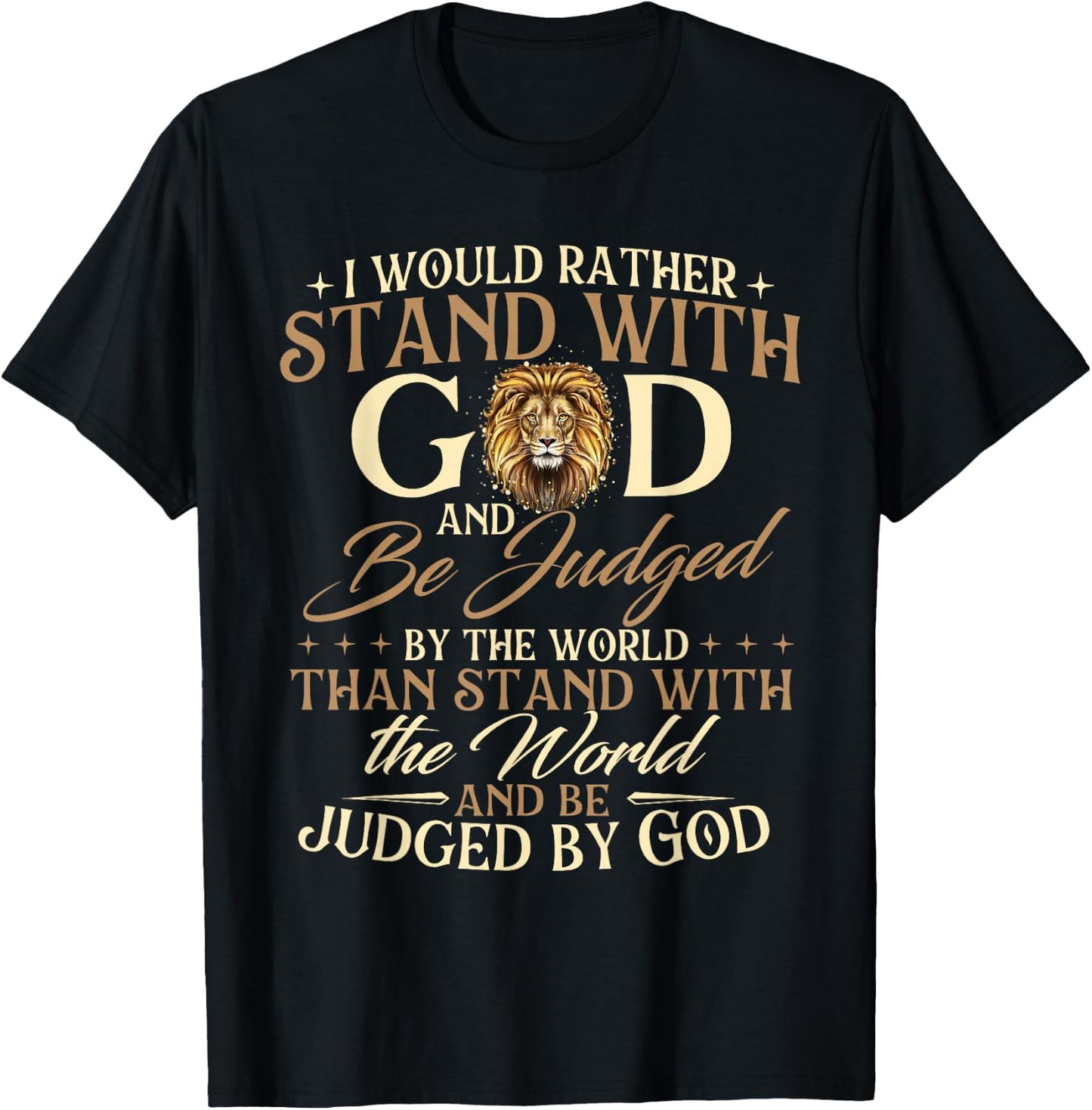 I Would Rather Stand With God - Christian Faith Religious T-Shirt - T-Shirt | Black