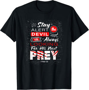 Stay Alert The Devil Is Looking 1 Peter 5:8 T-Shirt - T-Shirt | Black