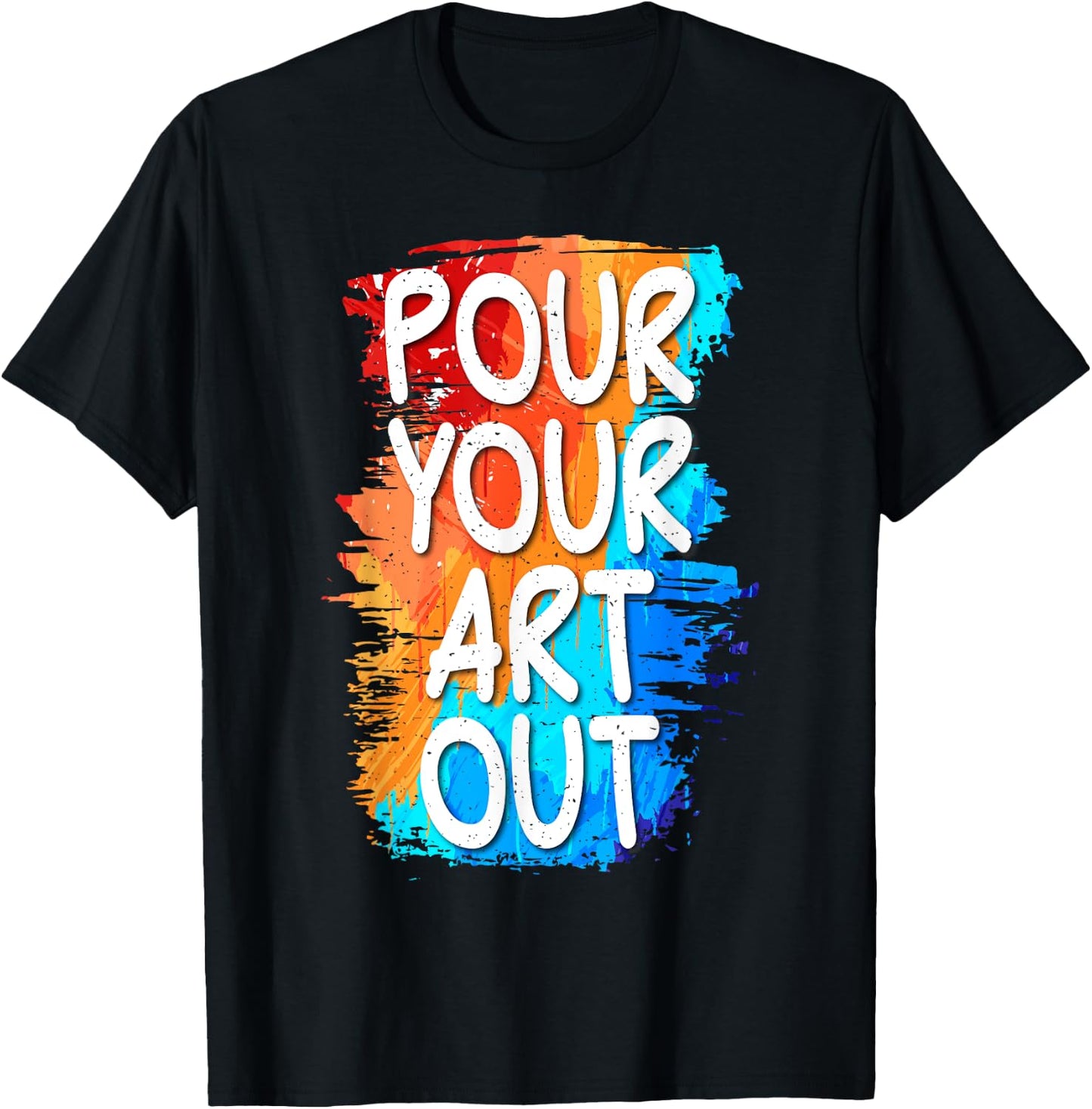 Pour your Art out Art Teacher Men Women Kids T-Shirt - T-Shirt | Black