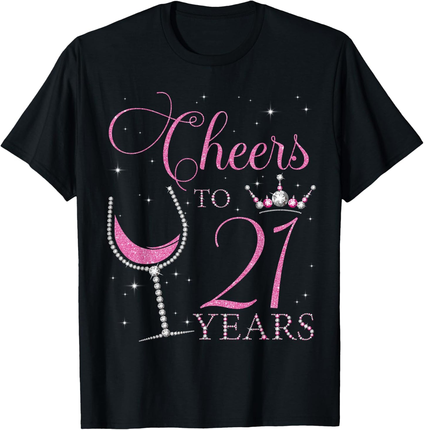 Cheers to 21 Years Old 21st Birthday Party Bday Queen Woman T-Shirt - T-Shirt | Black