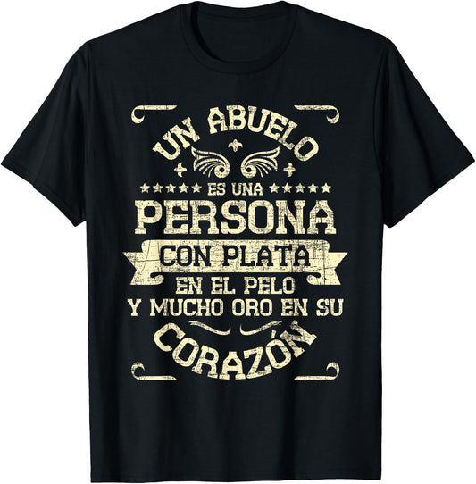 Un Abuelo Es Una Persona Con Plata En El Pelo - Grandfather T-Shirt - T-Shirt | Black