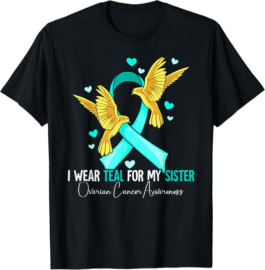 I Wear Teal For My Sister Ovarian Cancer Awareness T-Shirt - T-Shirt | Black