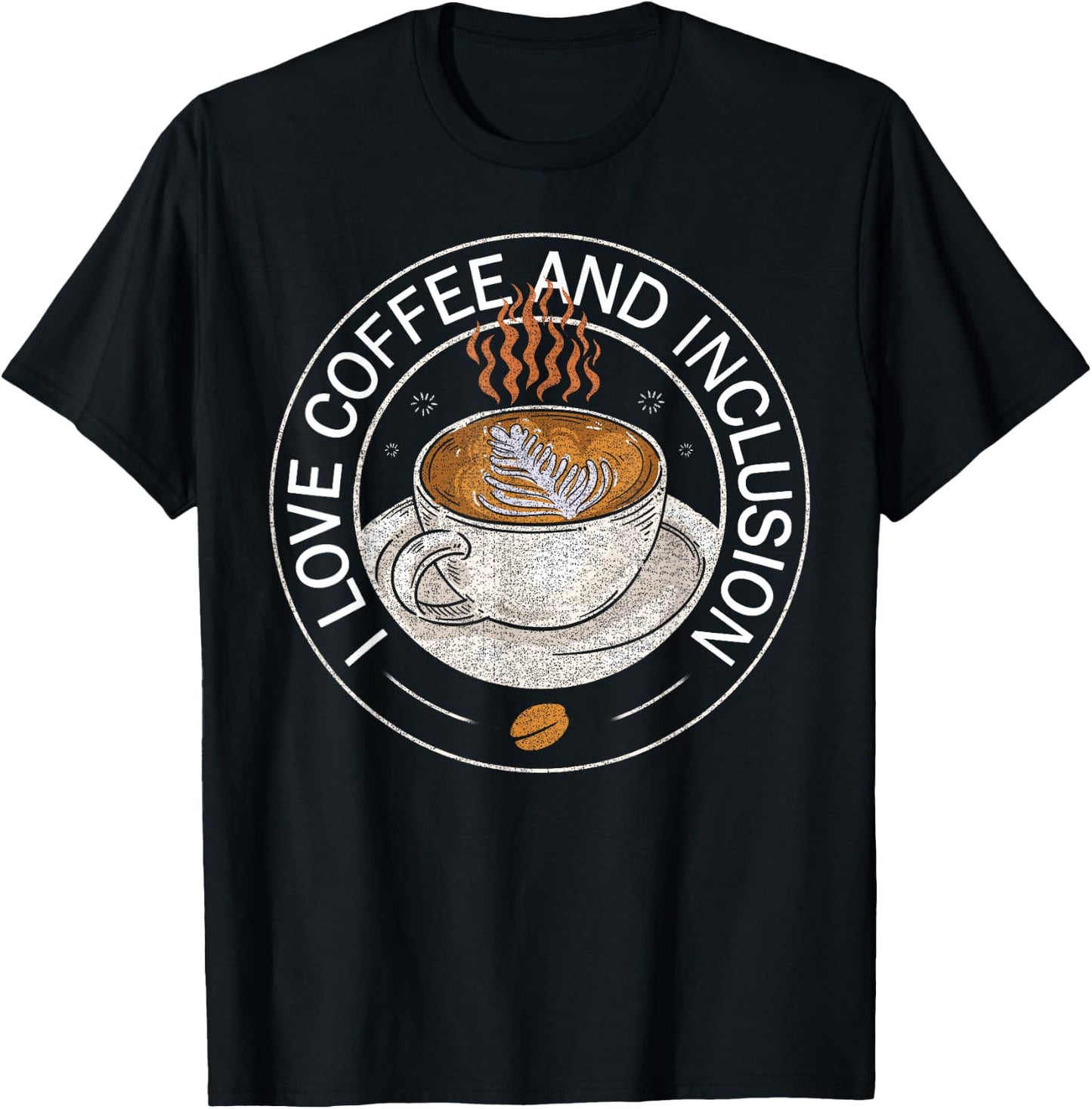 I Love Coffee And Inclusion - Coffee Lover Saying T-Shirt - T-Shirt | Black