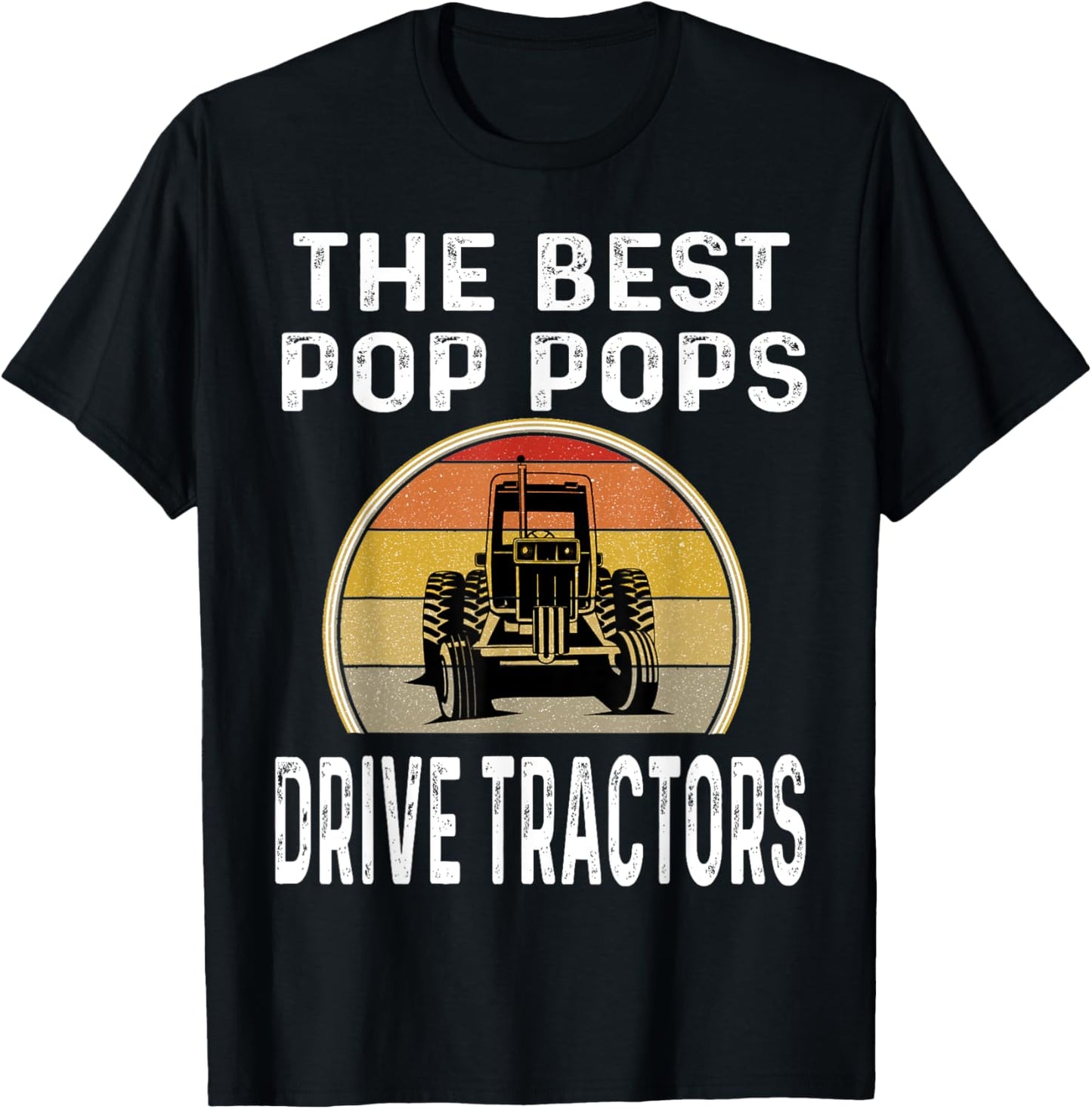 The Best Pop Pops Drive Tractors Funny Farmer Farming Retro T-Shirt - T-Shirt | Black