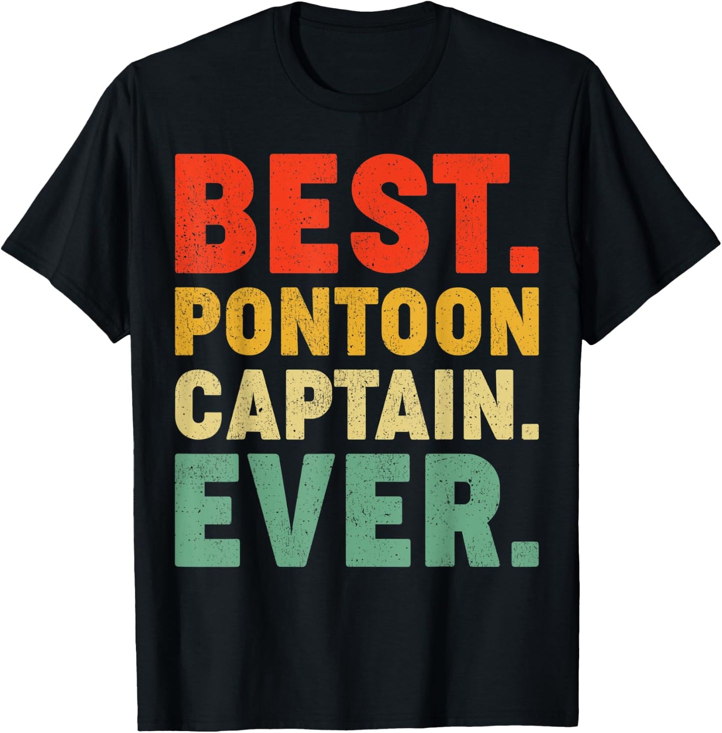 Funny Pontoon Boat Lover Best Pontoon Captain Ever T-Shirt - T-Shirt | Black