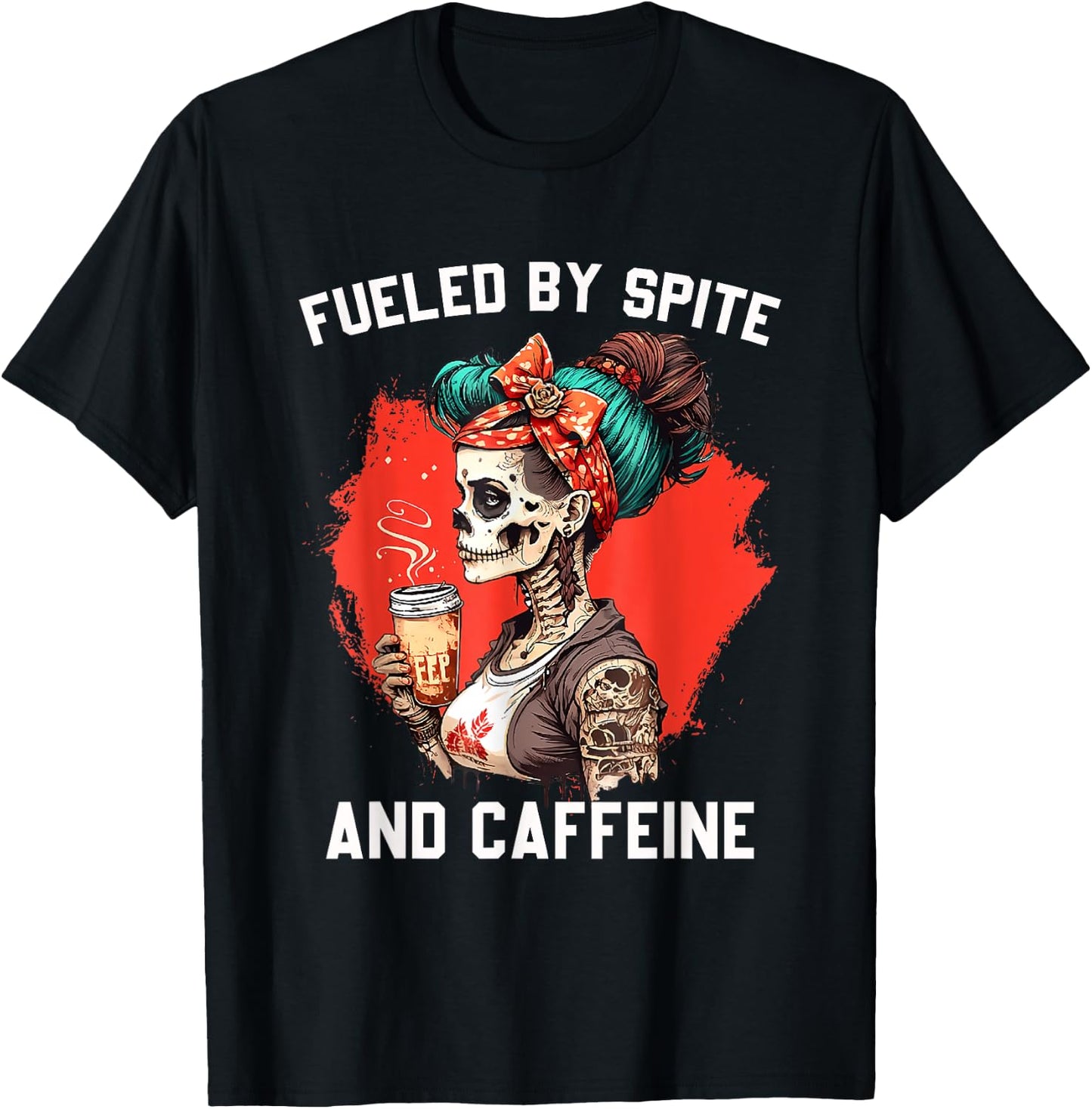 Fueled by Spite and Caffeine T-Shirt - T-Shirt | Black