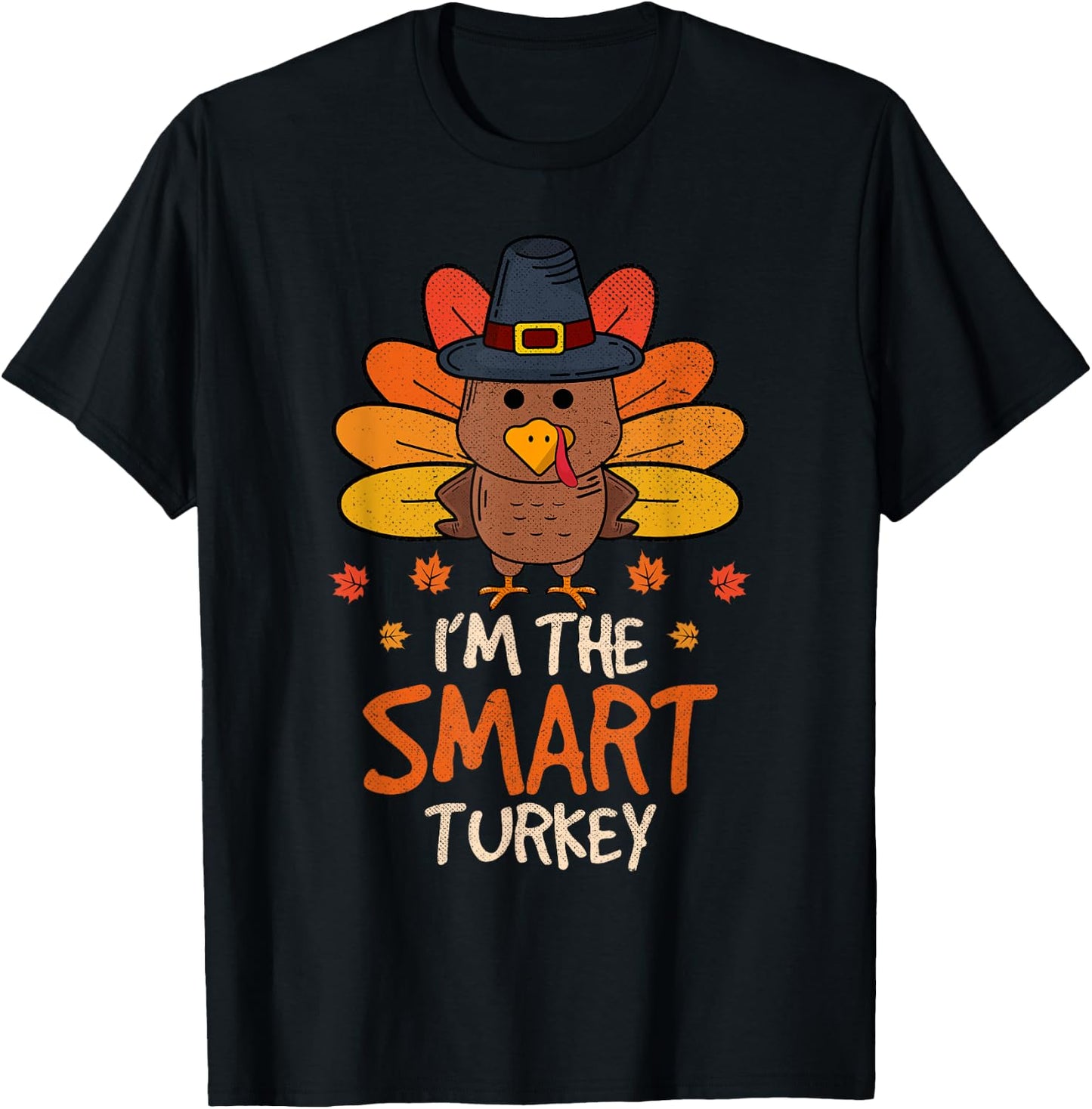 I'm the Smart Turkey Thanksgiving 2024 Family Autumn Fall T-Shirt - T-Shirt | Black