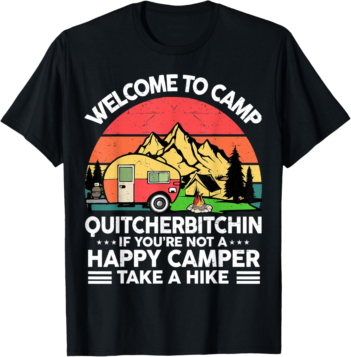 Funny Welcome Camp Quitcherbitchin Men Women Saying Camping T-Shirt - T-Shirt | Black