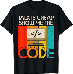 Talk is Cheap Show Me The Code Computer Science Programmer T-Shirt - T-Shirt | Black