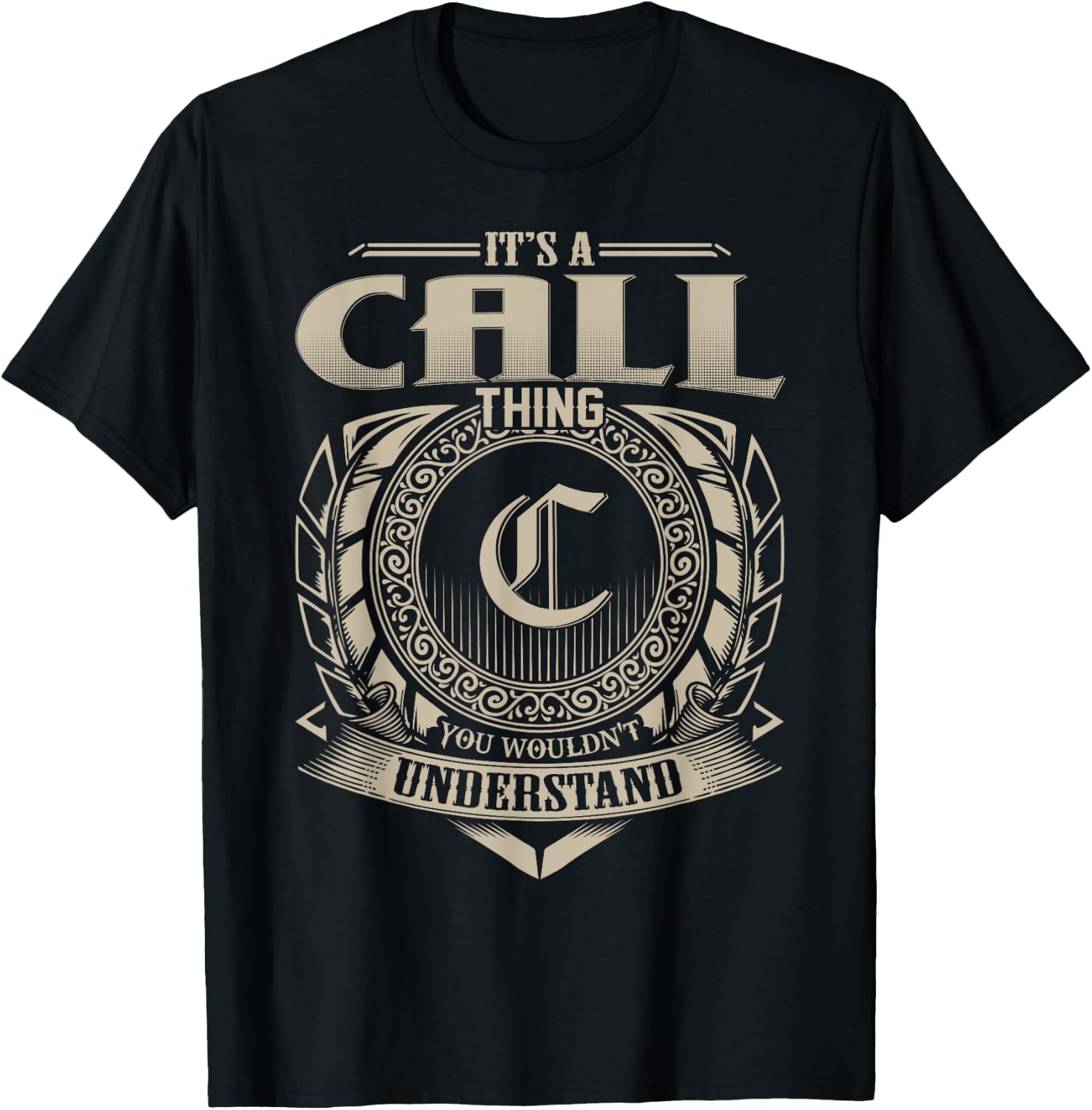 It's A CALL Thing You Wouldn't Understand Name Vintage T-Shirt - T-Shirt | Black