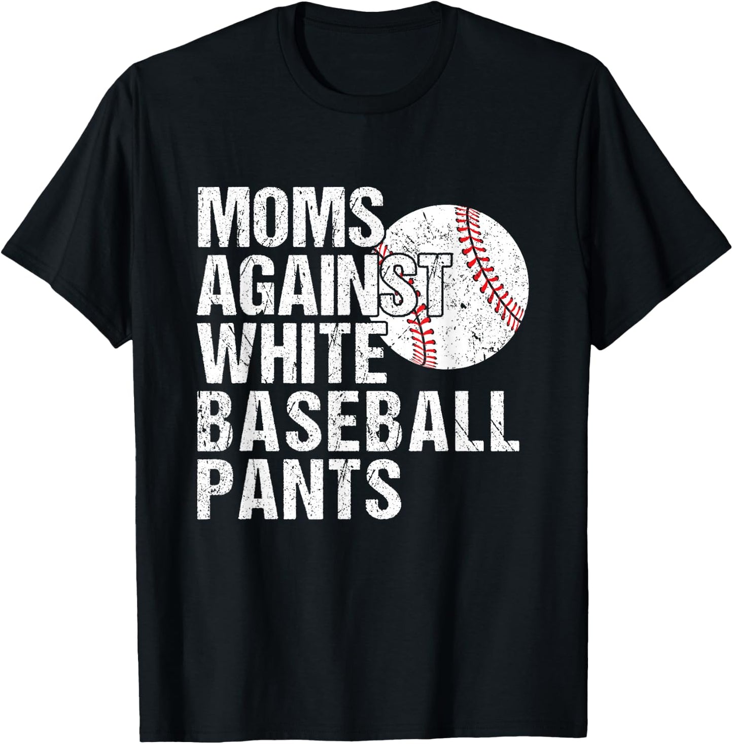 Moms Against White Baseball Pants Funny Baseball Mom T-Shirt - T-Shirt | Black