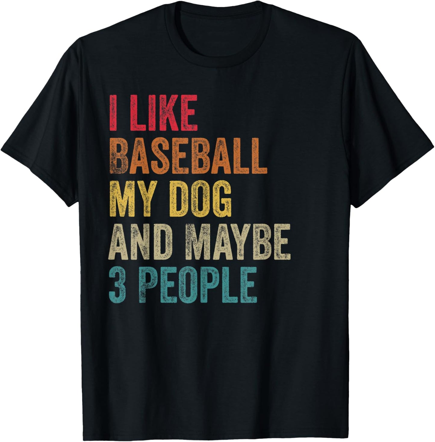 I like Baseball My Dog & maybe 3 people Men Women vintage T-Shirt - T-Shirt | Black
