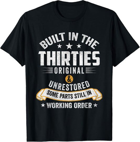 Built In The Thirties Built In The 30s Birthday T-Shirt - T-Shirt | Black