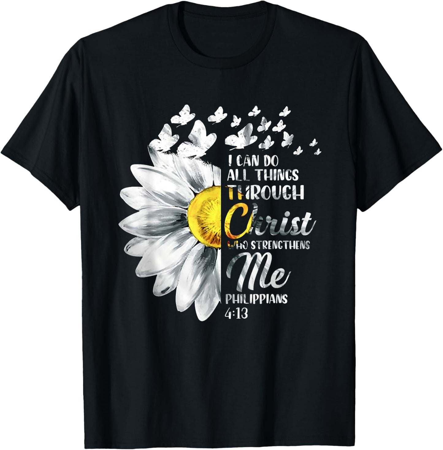 I Can Do All Things Through Christ - Daisy Flower Religious T-Shirt - T-Shirt | Black