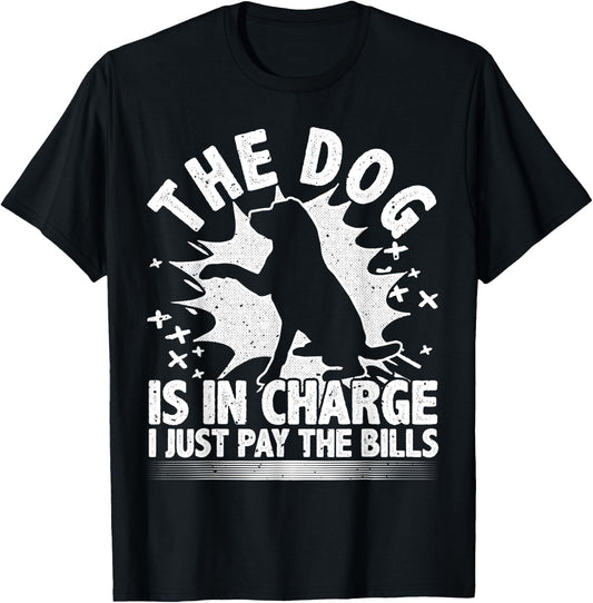Dog Lover, Dog Is In Charge, Funny Design For Dog Owners Women T-Shirt - T-Shirt | Black