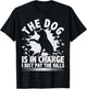 Dog Lover, Dog Is In Charge, Funny Design For Dog Owners Women T-Shirt - T-Shirt | Black