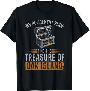 Oak Island Retirement Plan Retired Treasure Hunter T-Shirt - T-Shirt | Black