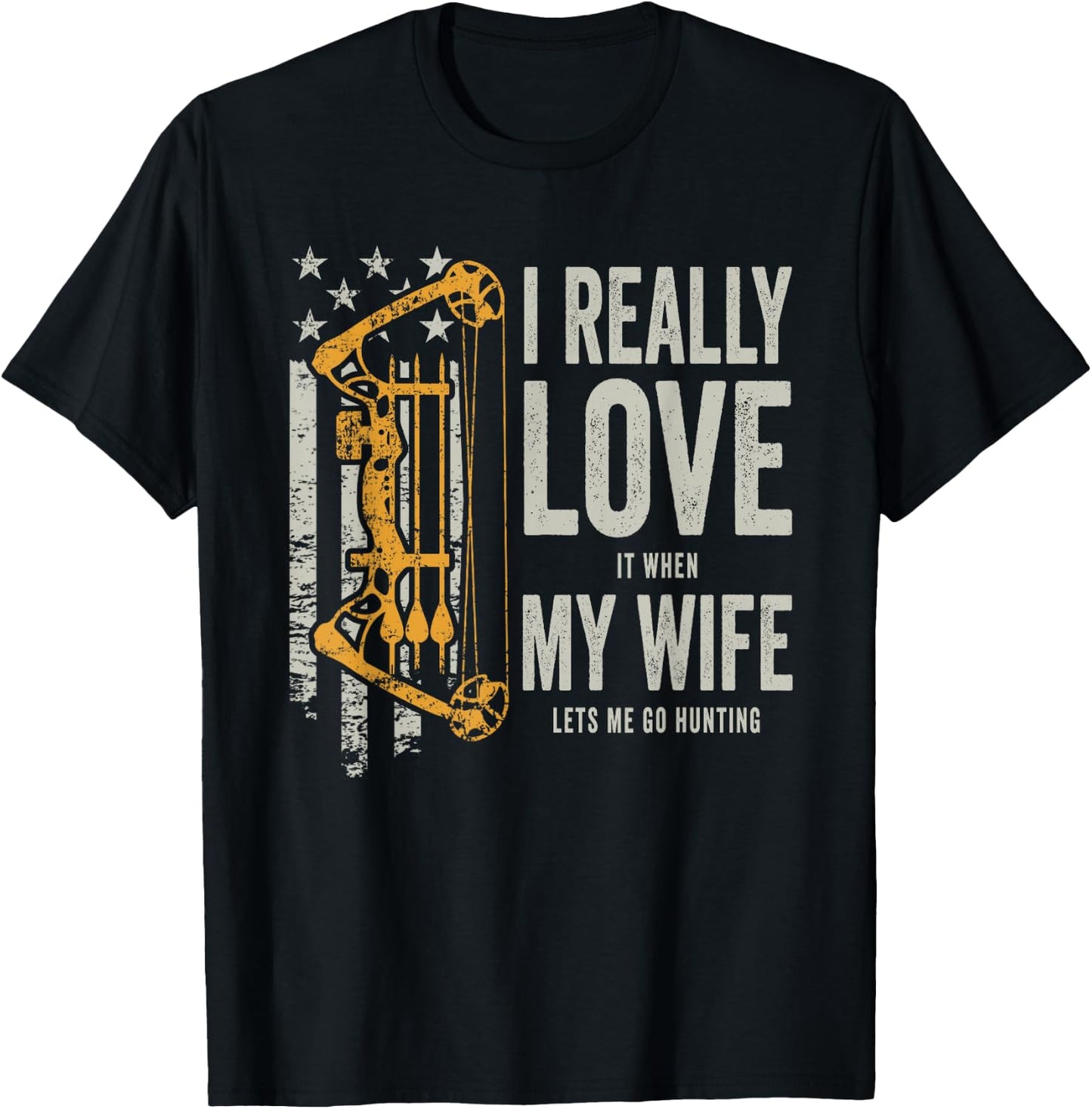 I Really Love It When My Wife Lets Me Go Hunting Funny T-Shirt - T-Shirt | Black