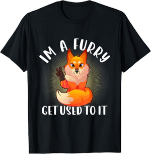 Im A Furry Get Use To It Shirt Cute Furry Pride T-Shirt - T-Shirt | Black