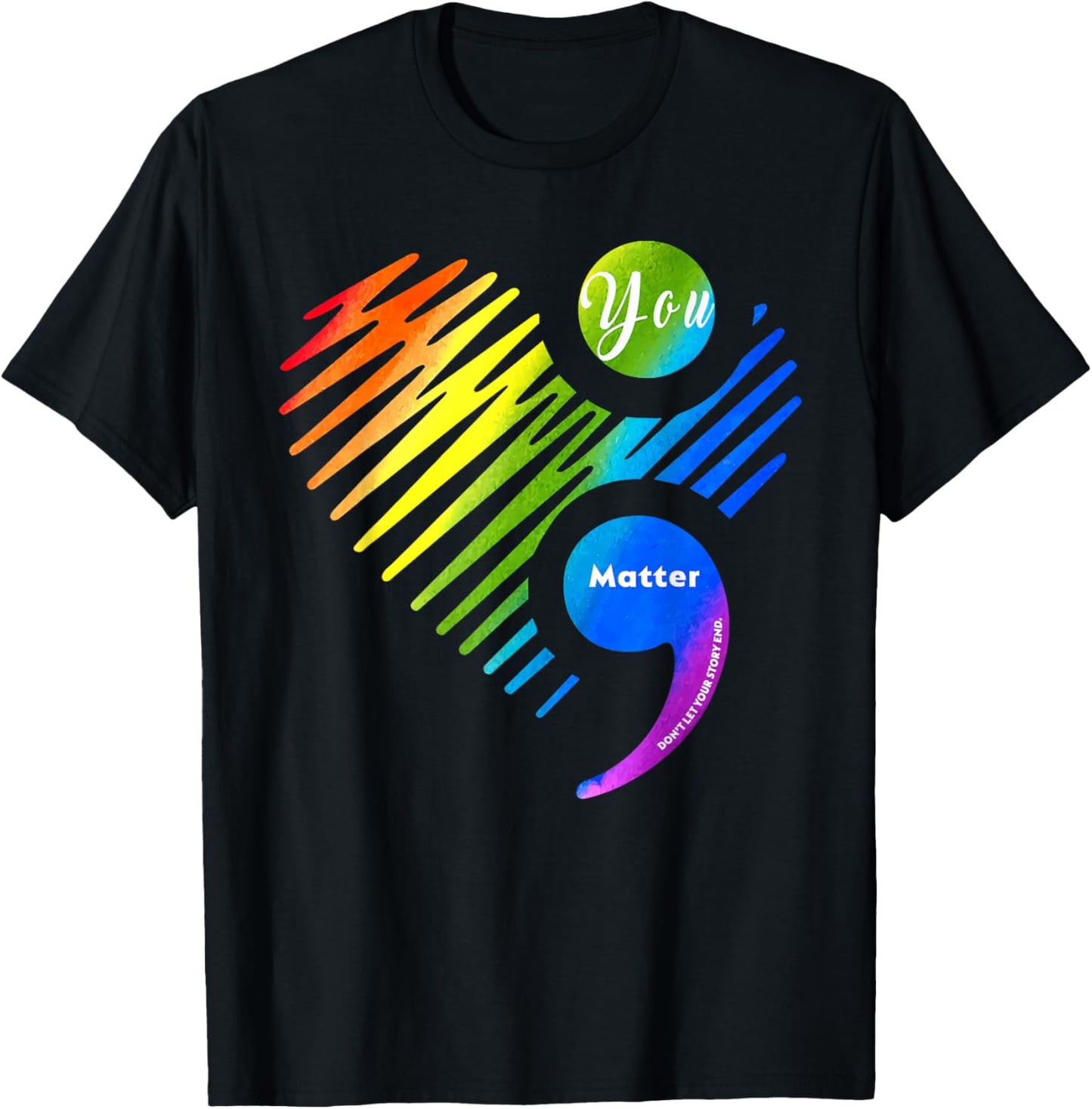 You Matter Don't Let Your Story End Pride T-Shirt - T-Shirt | Black