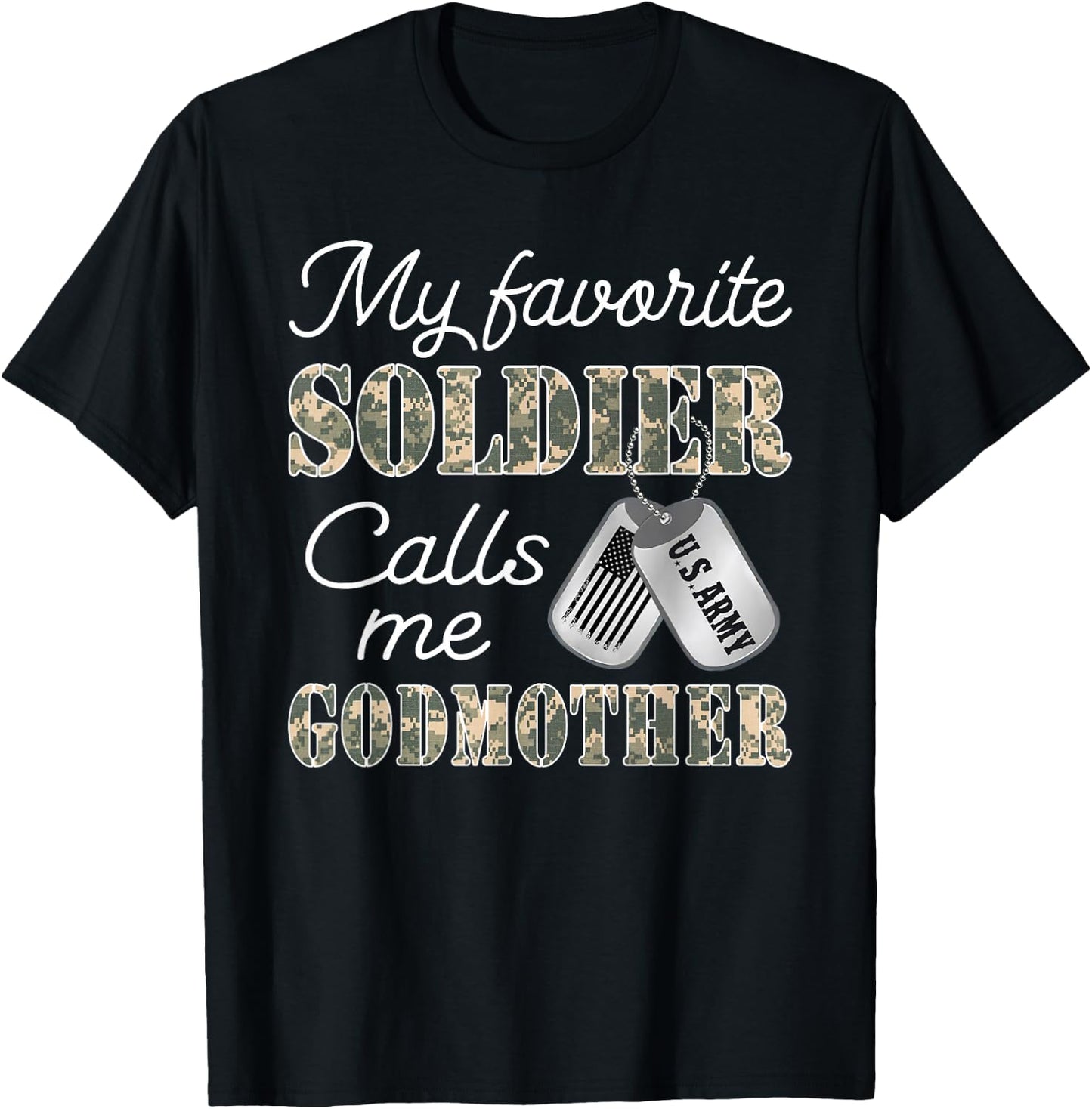 My Favorite Soldier Calls Me Godmother Proud US Army Family T-Shirt - T-Shirt | Black
