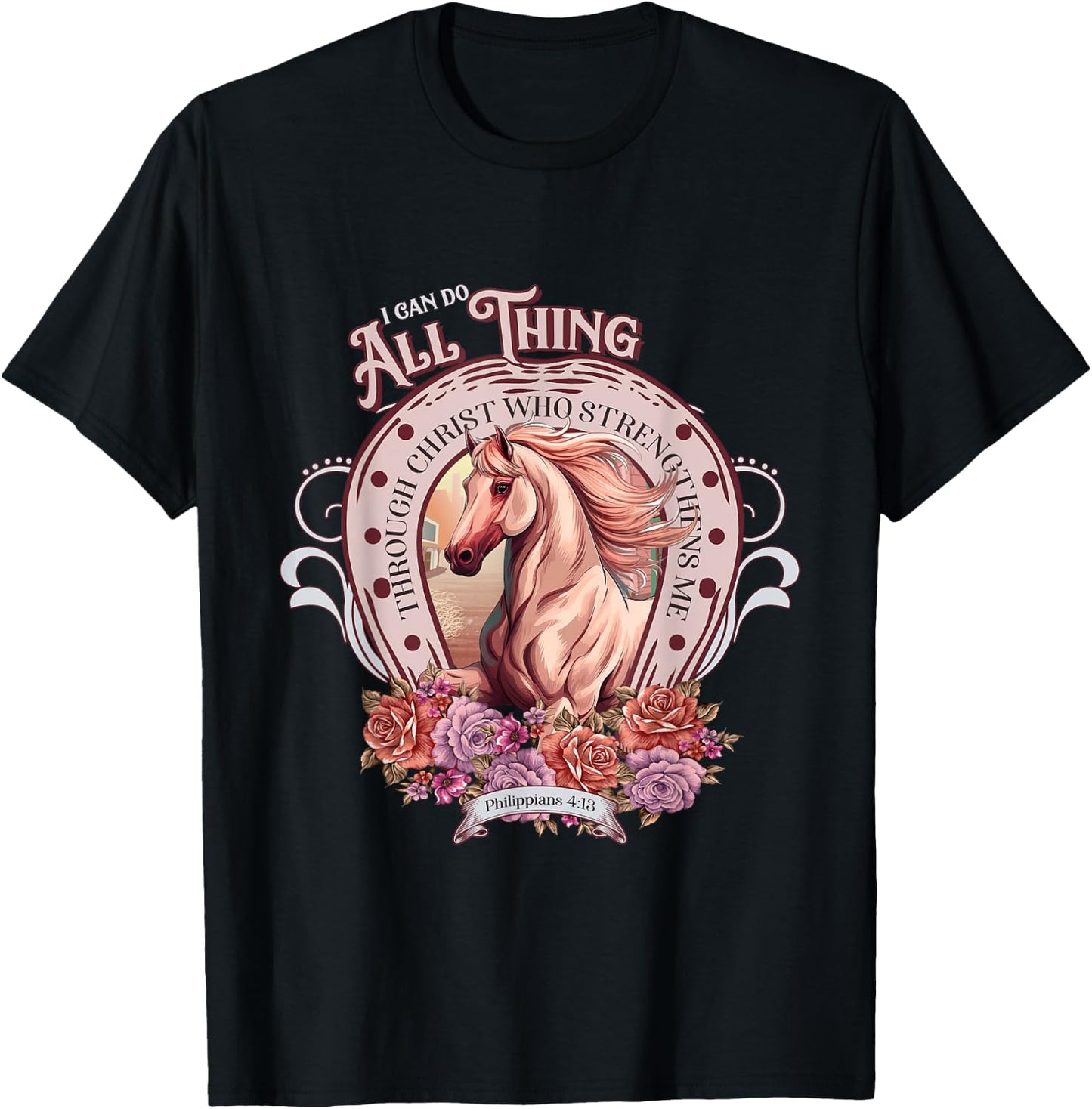 Christian, I-Can-Do-All-Things Through Christ Horse Faith T-Shirt - T-Shirt | Black