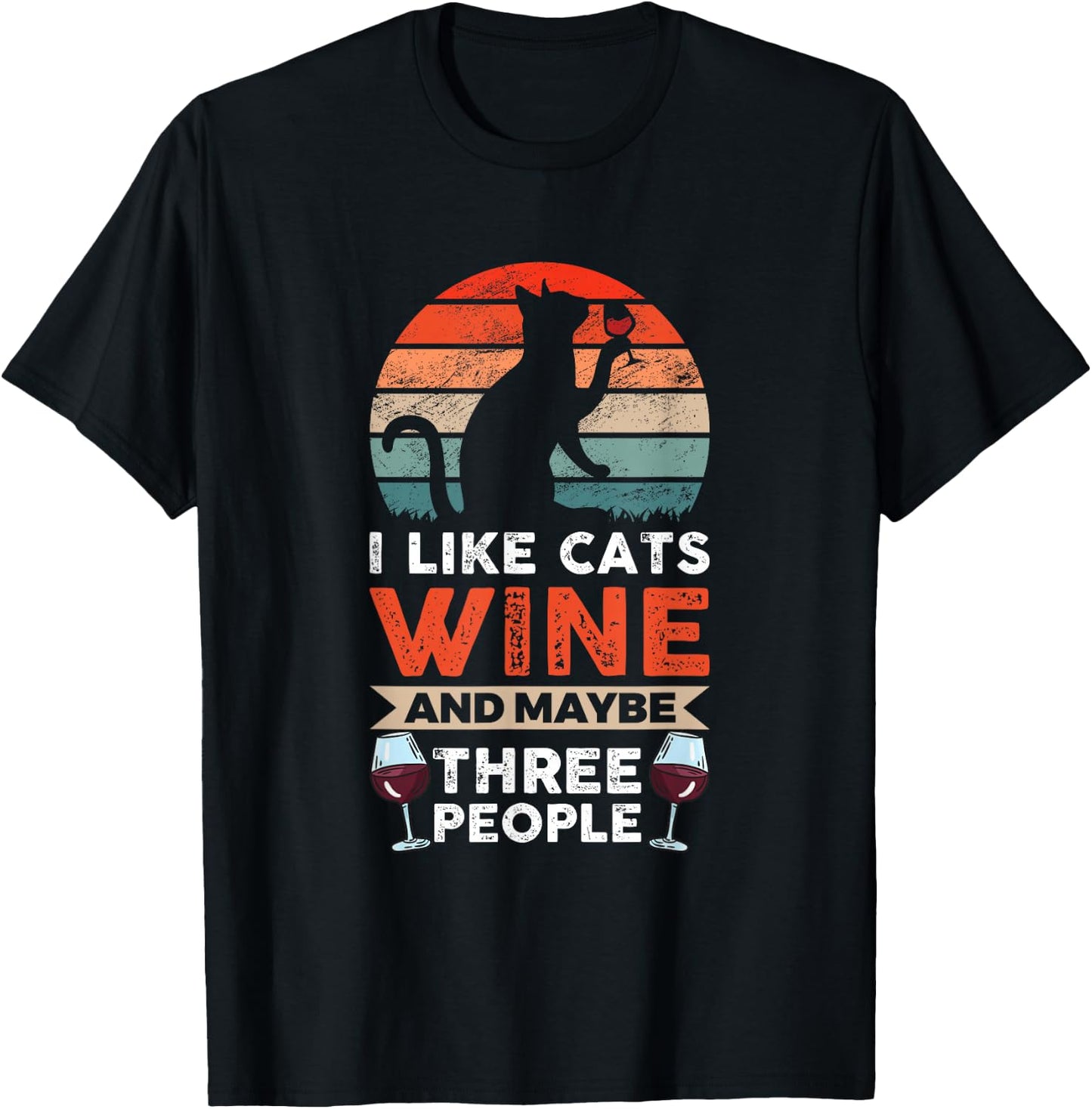 I Like Cats Wine And Maybe 3 People Wine Lover T-Shirt - T-Shirt | Black