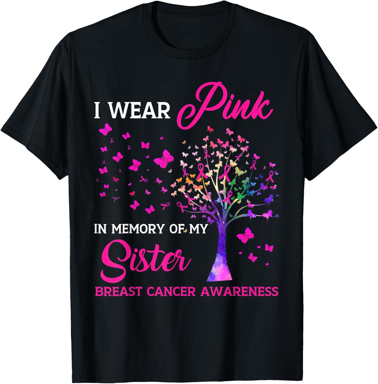 I Wear Pink My Sisterr Breast Cancer Awareness Tree Ribbon T-Shirt - T-Shirt | Black