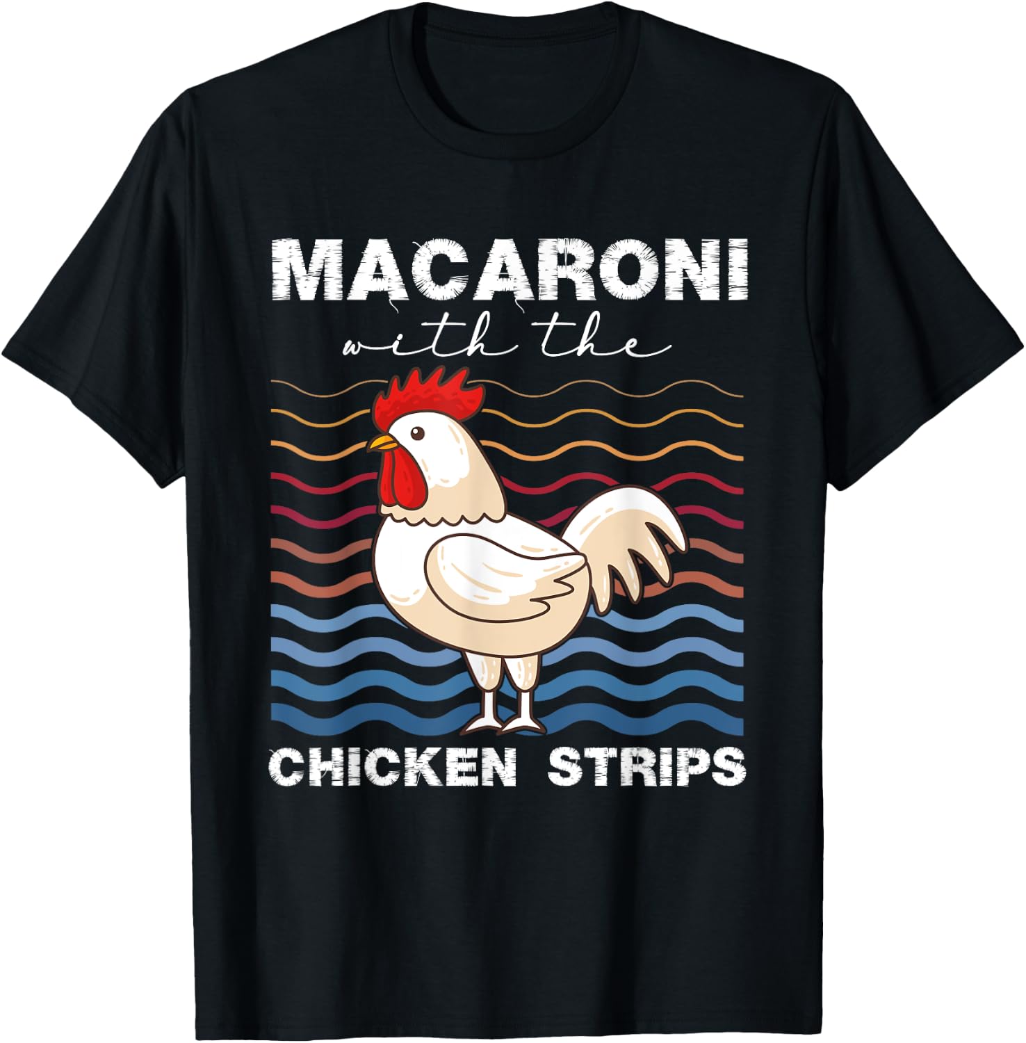 Macaroni With The Chicken Strips Chicken Farmer T-Shirt - T-Shirt | Black