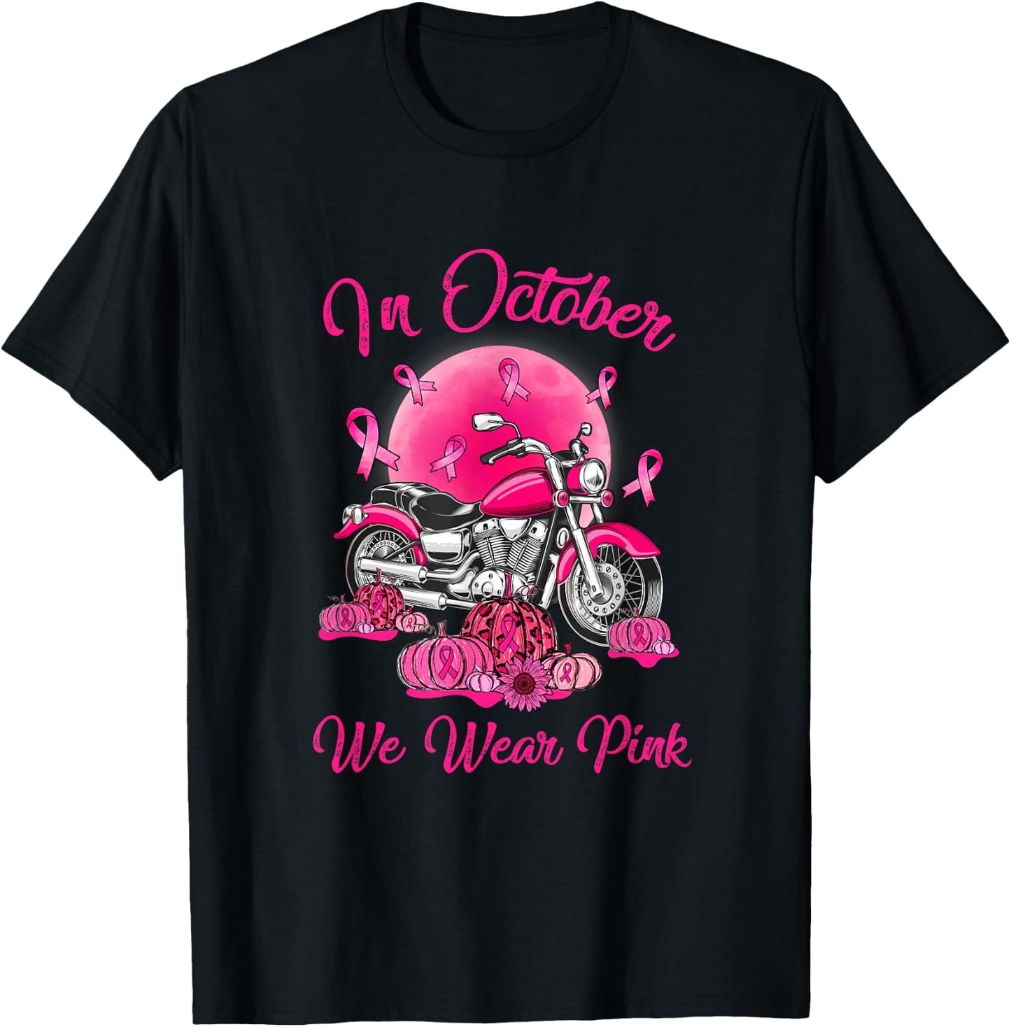 In October We Wear Pink Motorcycle Breast Cancer Bikers T-Shirt - T-Shirt | Black