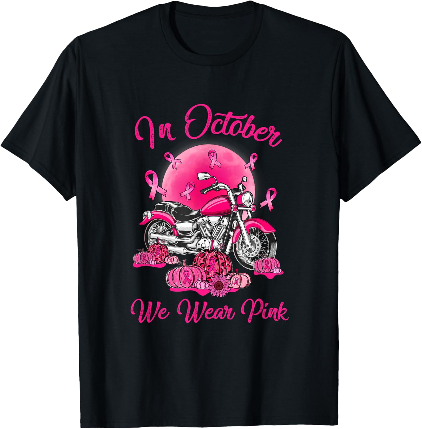 In October We Wear Pink Motorcycle Breast Cancer Bikers T-Shirt - T-Shirt | Black