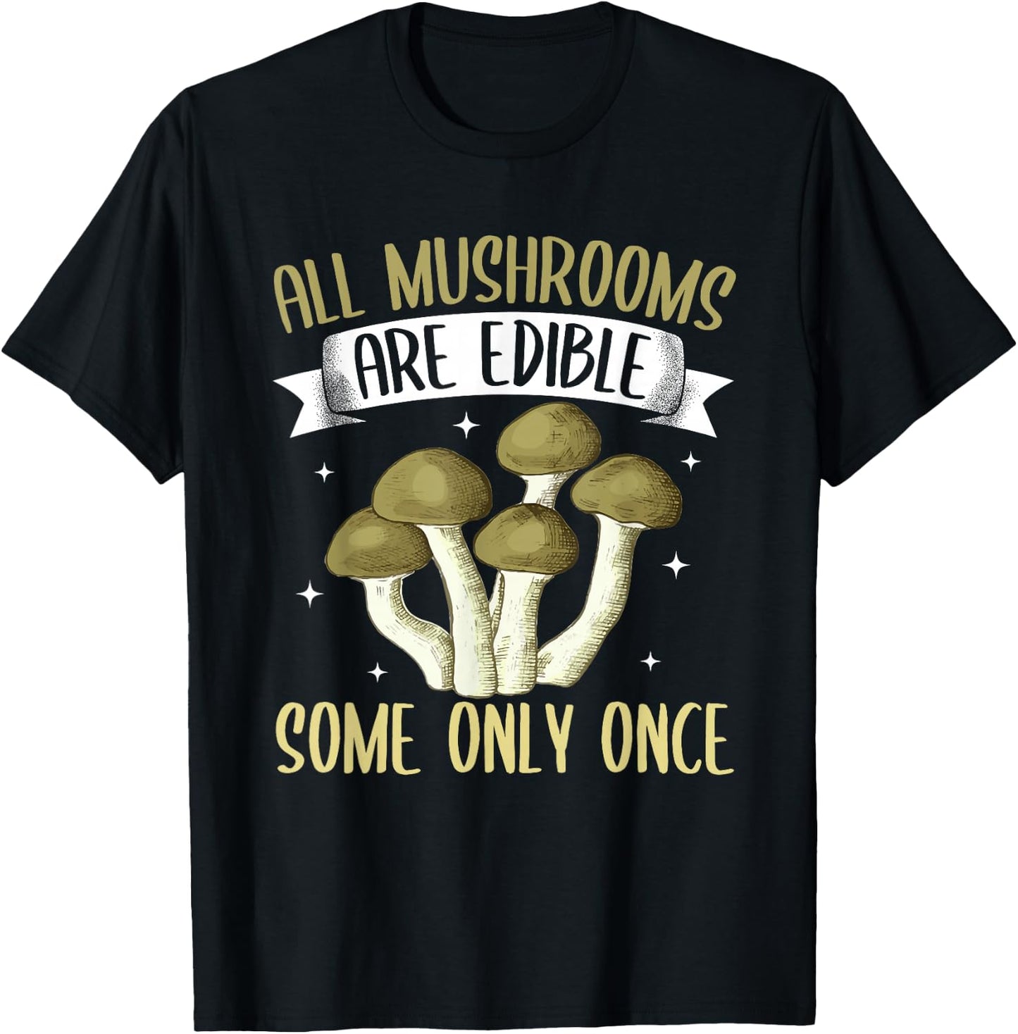 Funny All Mushrooms Are Edible Morel Mushroom Hunting T-Shirt - T-Shirt | Black