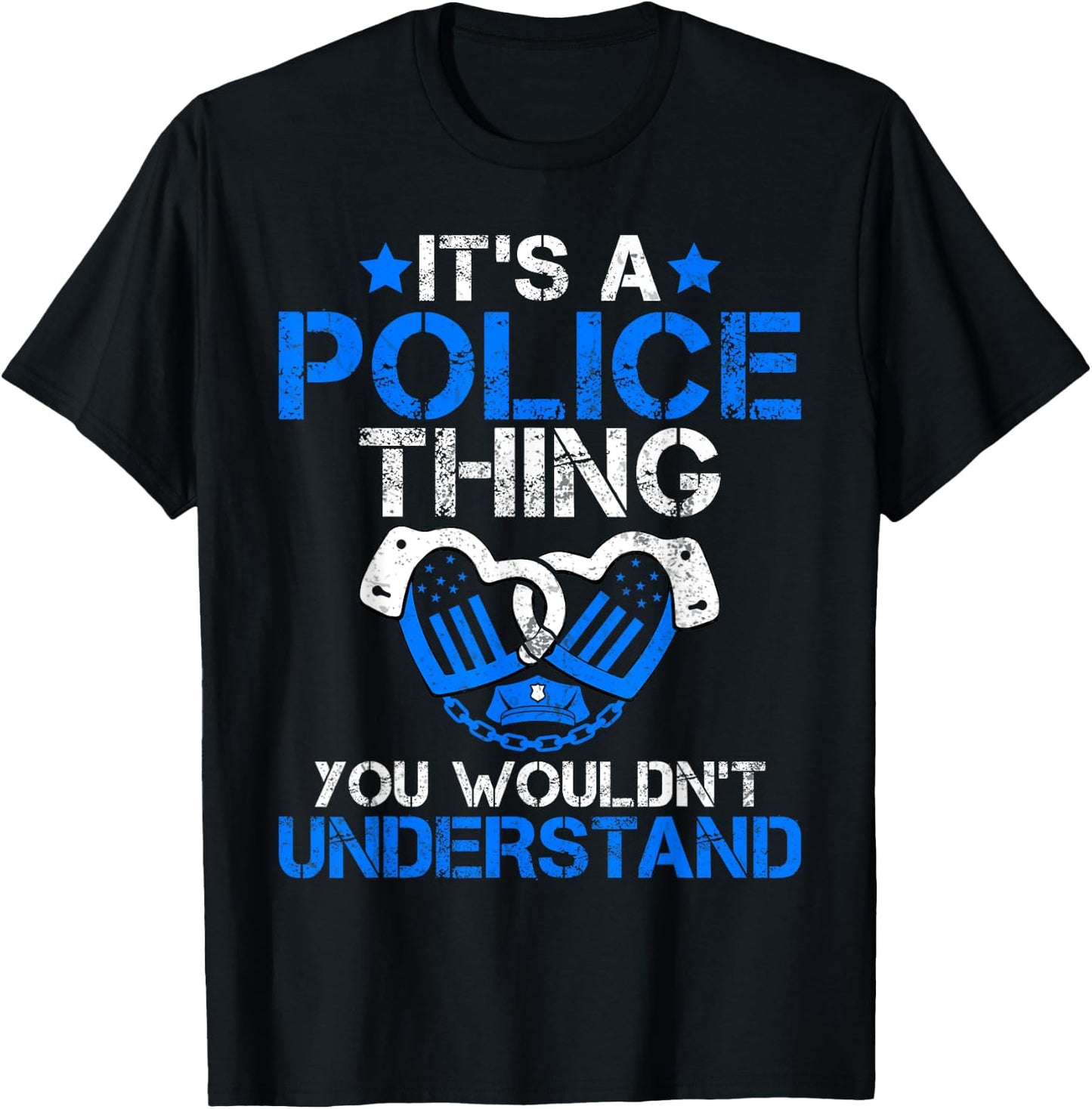 Its a Police Thing you wouldnt understand Police T-Shirt - T-Shirt | Black