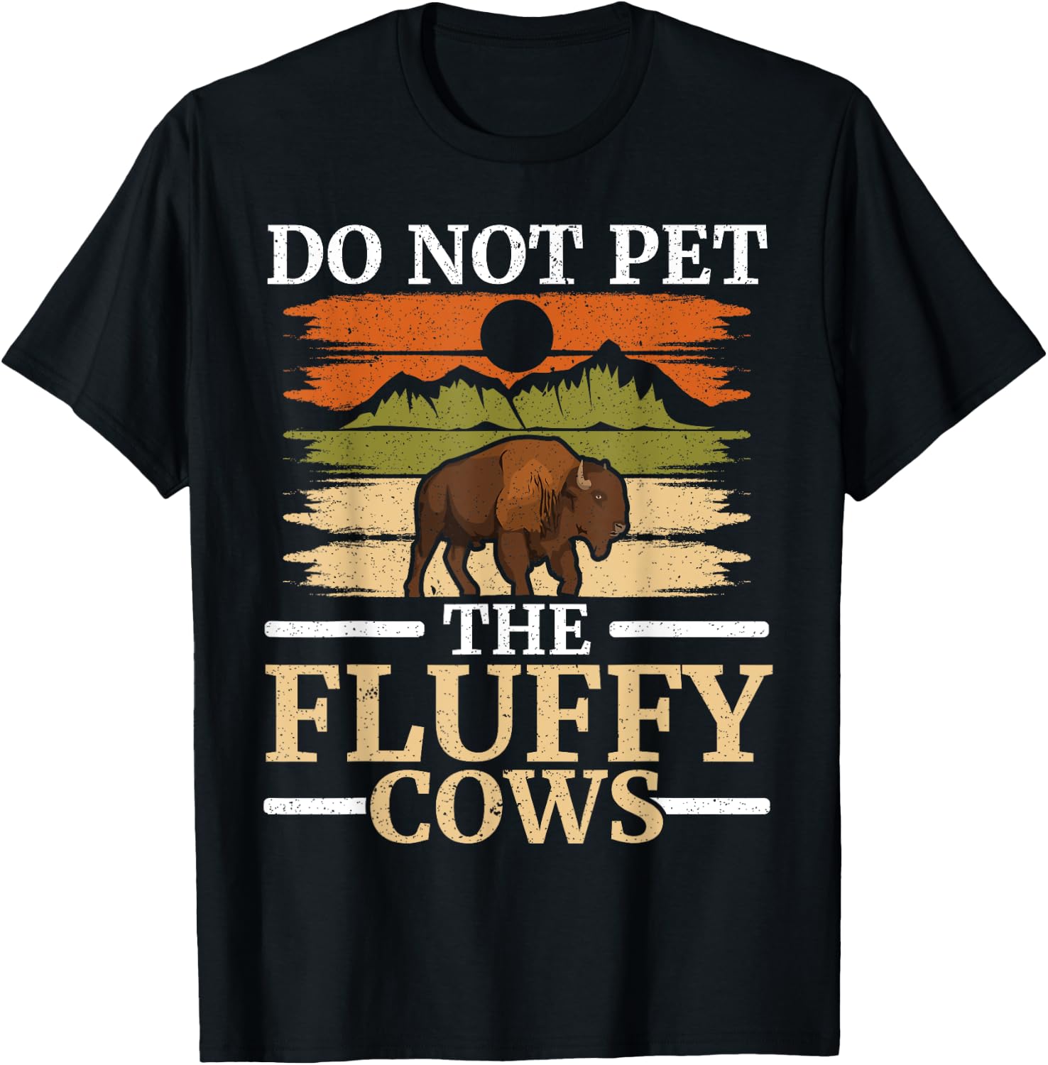 Do Not Pet The Fluffy Cows Bull Bison Lover Buffalo T-Shirt - T-Shirt | Black