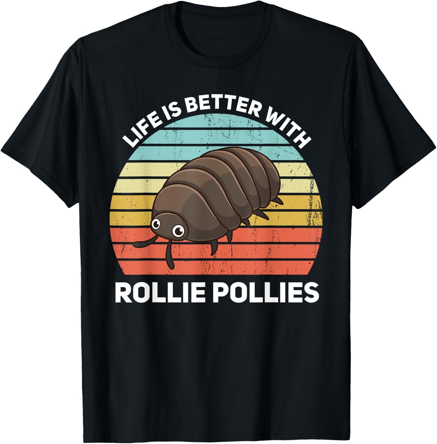 Life Is Better With Rollie Pollies Funny Entomologist T-Shirt - T-Shirt | Black