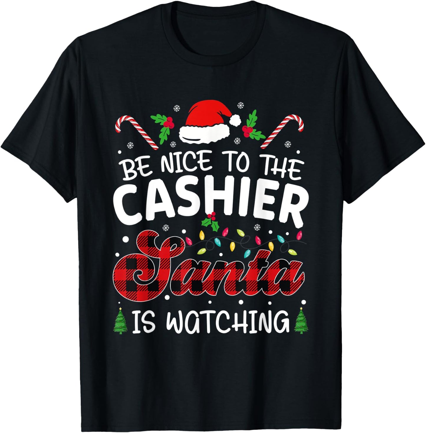 Be Nice to The cashier Santa Is Watching cashier christmas T-Shirt - T-Shirt | Black