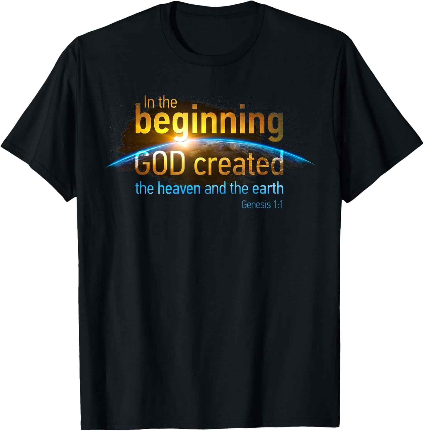 In The Beginning, GOD Created – Genesis 1:1 Christian Verse T-Shirt - T-Shirt | Black