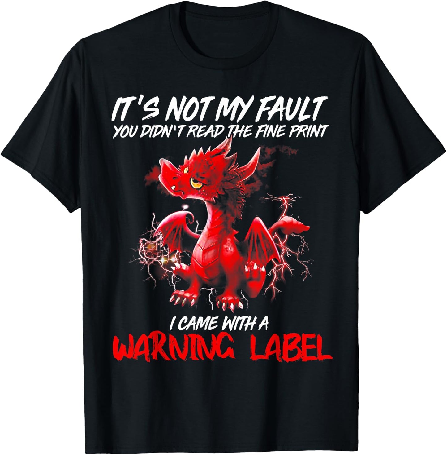 Dragon It's Not My Fault You Didn't Read the Fine Print T-Shirt - T-Shirt | Black